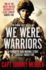 9781509853021-1509853022-We Were Warriors: A Powerful and Moving Story of Courage under Fire