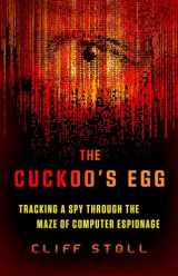 9781668048160-1668048167-The Cuckoo's Egg: Tracking a Spy Through the Maze of Computer Espionage