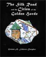 9781885979056-1885979053-The Silk Road and the Cities of the Golden Horde