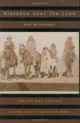 9780674022904-0674022904-Violence over the Land: Indians and Empires in the Early American West