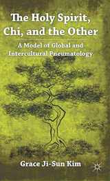 9780230120303-023012030X-The Holy Spirit, Chi, and the Other: A Model of Global and Intercultural Pneumatology