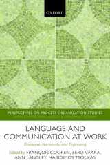9780198746508-0198746504-Language and Communication at Work: Discourse, Narrativity, and Organizing (Perspectives on Process Organization Studies)