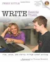 9780325010977-0325010978-Write Beside Them: Risk, Voice, and Clarity in High School Writing