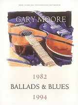9780793549894-0793549892-Gary Moore : Ballads and Blues 1982-1994, Vocal, Guitar, Bass, with Chord Boxes and Tabulature