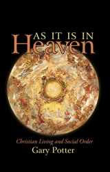 9781622921232-1622921232-As It Is In Heaven - Christian Livinjg and Social Order