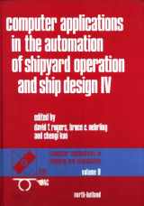 9780444864086-0444864083-Computer Applications in the Automation of Shipyard Operation and Ship Design, IV: IFIP/IFAC Fourth International Conference Proceedings, U.S. Naval Academy, Annapolis, Maryland, USA, 7-10 June 1982