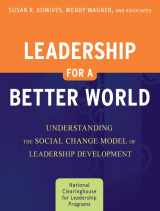 9780470449493-0470449497-Leadership for a Better World: Understanding the Social Change Model of Leadership Development