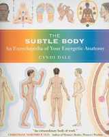 9781591796718-1591796717-The Subtle Body: An Encyclopedia of Your Energetic Anatomy