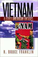 9781558492790-1558492798-Vietnam and Other American Fantasies (Culture, Politics, and the Cold War)
