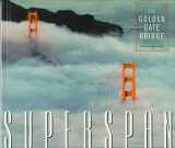 9780916290788-0916290786-Superspan: The Golden Gate Bridge