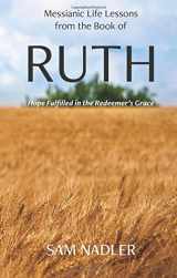 9781534900202-1534900209-Messianic Life Lessons from The Book of Ruth