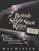 9781884849275-188484927X-British Single Shot Rifles, Volume 3; Jeffery and the Trade Farquharsons with Notes on Nitro Cartridges