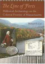 9781584655428-1584655429-The Line of Forts: Historical Archaeology on the Colonial Frontier of Massachusetts