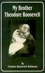 9780898753554-0898753554-My Brother Theodore Roosevelt