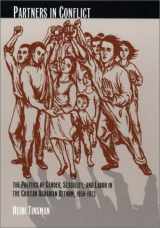 9780822329077-0822329077-Partners in Conflict: The Politics of Gender, Sexuality, and Labor in the Chilean Agrarian Reform, 1950–1973 (Next Wave: New Directions in Women's Studies)