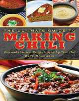 9781620871898-1620871890-The Ultimate Guide to Making Chili: Easy and Delicious Recipes to Spice Up Your Diet (Ultimate Guides)