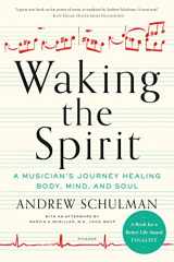 9781250132222-1250132223-Waking the Spirit: A Musician's Journey Healing Body, Mind, and Soul