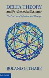9781107014916-1107014913-Delta Theory and Psychosocial Systems: The Practice of Influence and Change