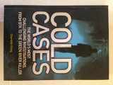 9780760779125-0760779120-Cold Cases: The World's Most Challenging Investigations From BTK To The Green River Killer