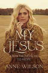 9781400238224-1400238226-My Jesus: From Heartache to Hope