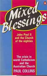 9780140097528-014009752X-Mixed blessings: John Paul II and the Church of the eighties