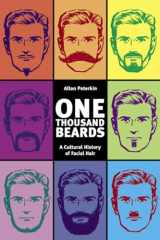 9781551521077-1551521075-One Thousand Beards: A Cultural History of Facial Hair
