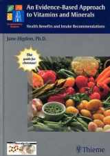 9781588901248-1588901246-An Evidence-Based Approach to Vitamins and Minerals: Health Benefits and Intake Recommendations