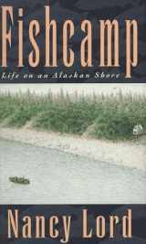 9781559635257-1559635258-Fishcamp: Life On An Alaskan Shore