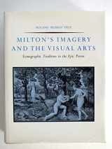 9780691063492-0691063494-Milton's Imagery and the Visual Arts: Iconographic Tradition in the Epic Poems