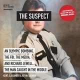 9781094091686-1094091685-The Suspect: An Olympic Bombing, the FBI, the Media, and Richard Jewell, the Man Caught in the Middle