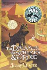 9780899571997-0899571999-The Dreamer, The Schemer & The Robe (The Amazing Tales of Max & Liz, Book Two) (Volume 2)