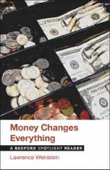 9781457628559-1457628554-Money Changes Everything: A Bedford Spotlight Reader (Bedforde Spotlight Reader Series)