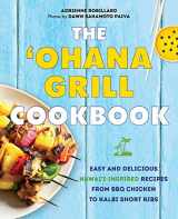 9781646045365-164604536X-The 'Ohana Grill Cookbook: Easy and Delicious Hawai'i-Inspired Recipes from BBQ Chicken to Kalbi Short Ribs