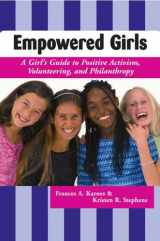 9781593631635-1593631634-Empowered Girls: A Girl's Guide to Positive Activism, Volunteering, and Philanthropy