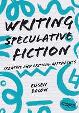 9781352006162-1352006162-Writing Speculative Fiction: Creative and Critical Approaches (Approaches to Writing, 5)