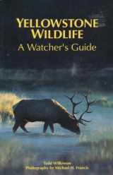9781559711401-155971140X-Yellowstone Wildlife: A Watcher's Guide