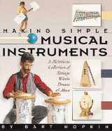 9781579900489-1579900488-Making Simple Musical Instruments: A Melodious Collection of Strings, Winds, Drums & More