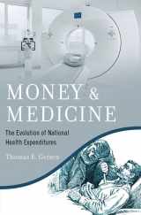 9780197573266-0197573266-Money and Medicine: The Evolution of National Health Expenditures