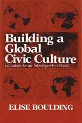 9780815624875-0815624875-Building a Global Civic Culture: Education for an Interdependent World (Syracuse Studies on Peace and Conflict Resolution)