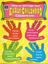 9781576903247-1576903249-How to Manage Your Early Childhood Classroom