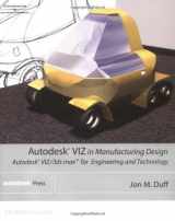 9781401884208-1401884202-Autodesk VIZ in Manufacturing Design: Autodesk VIZ/3ds max for Engineering and Technology