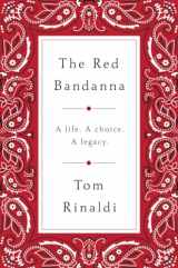 9781594206771-1594206775-The Red Bandanna: A life, A Choice, A Legacy