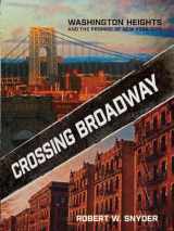 9781501746840-1501746847-Crossing Broadway: Washington Heights and the Promise of New York City