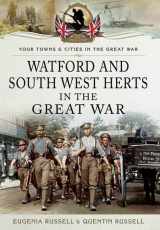 9781783463749-1783463740-Watford & South West Herts in the Great War (Your Towns & Cities in the Great War)