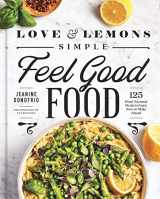 9780735242463-0735242461-Simple Feel Good Food: 125 Plant-focused Meals to Enjoy Now or Make Ahead (Love & Lemons)