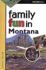 9781560445548-1560445548-Family Fun in Montana (Falcon Guide)