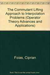 9780817624613-0817624619-The Commutant Lifting Approach to Interpolation Problems (Operator Theory: Advances and Applications; 44)