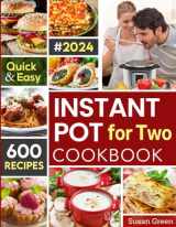 9781670103321-1670103323-Instant Pot For Two Cookbook: 600 Quick & Easy Instant Pot Recipes (pressure cooker recipes)