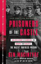 9780593136355-0593136357-Prisoners of the Castle: An Epic Story of Survival and Escape from Colditz, the Nazis' Fortress Prison