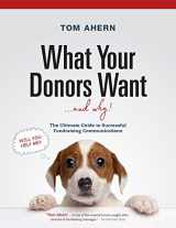 9781889102627-1889102628-What Your Donors Want ... and Why!
